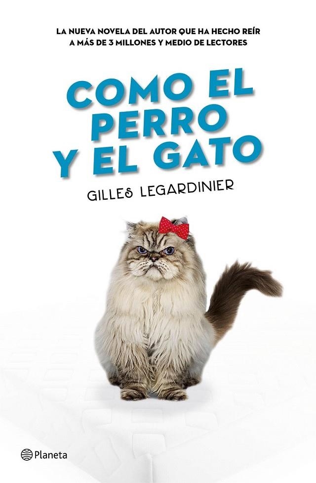 Como el perro y el gato | 9788408160373 | Gilles Legardinier | Librería Castillón - Comprar libros online Aragón, Barbastro