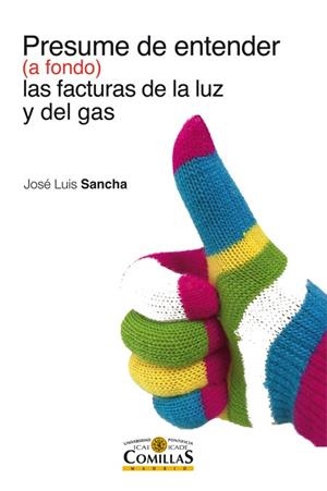 Presume de entender (a fondo) las facturas de la luz y del gas | 9788484686514 | Sancha Gonzalo, José Luis | Librería Castillón - Comprar libros online Aragón, Barbastro