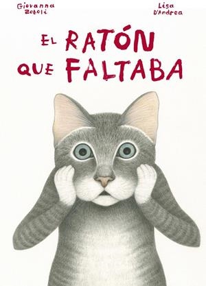 El ratón que faltaba | 9788494407642 | Zoboli, Giovanna | Librería Castillón - Comprar libros online Aragón, Barbastro