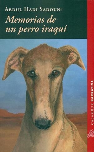 Memorias de un perro iraqui | 9788483593738 | Hadi Sadoun, Abdul | Librería Castillón - Comprar libros online Aragón, Barbastro