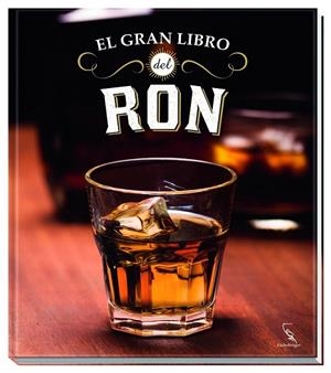 El gran libro del ron | 9783771600327 | Becker, Dirk/Wirtz, Dieter H. | Librería Castillón - Comprar libros online Aragón, Barbastro