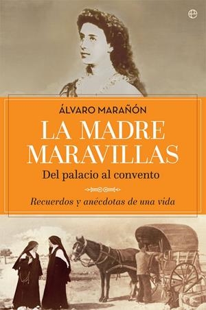 La madre Maravillas | 9788490608128 | Marañón, Álvaro | Librería Castillón - Comprar libros online Aragón, Barbastro