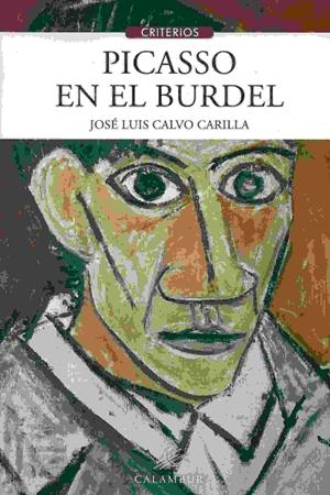 PICASSO EN EL BURDEL | 9788483593646 | CALVO CARILLA, JOSE LUIS | Librería Castillón - Comprar libros online Aragón, Barbastro