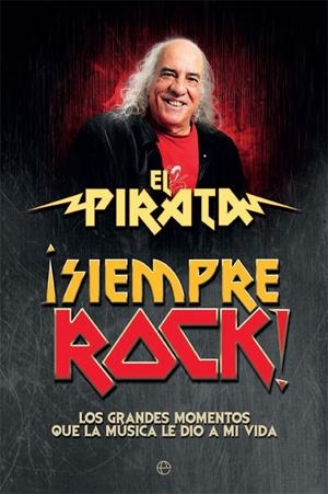 ¡Siempre rock! | 9788490608111 | Pirata, El | Librería Castillón - Comprar libros online Aragón, Barbastro