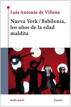 Nueva York/Babilonia, los años de la edad maldita | 9788416541720 | De Villena, Luis Antonio | Librería Castillón - Comprar libros online Aragón, Barbastro