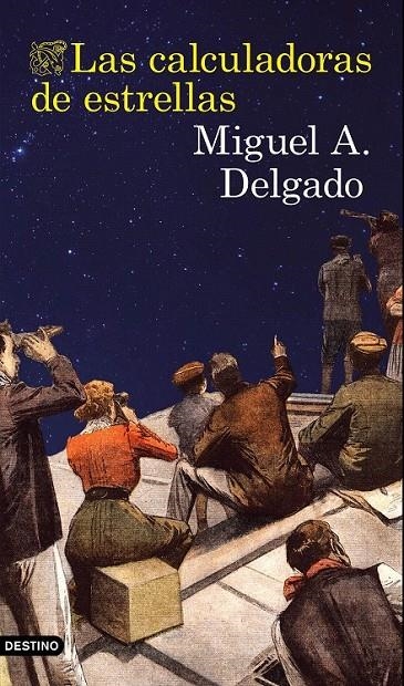 Las calculadoras de estrellas | 9788423351442 | Miguel Ángel Delgado | Librería Castillón - Comprar libros online Aragón, Barbastro
