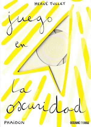Juego en la oscuridad | 9788449446535 | Tullet, Hervé | Librería Castillón - Comprar libros online Aragón, Barbastro