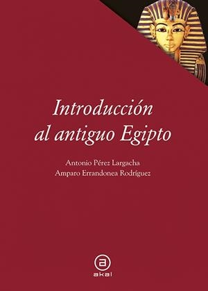 Introducción al antiguo Egipto | 9788446030706 | Pérez Largacha, Antonio/Errandonea Rodríguez, Amparo | Librería Castillón - Comprar libros online Aragón, Barbastro