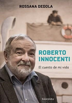 ROBERTO INNOCENTI EL CUENTO DE MI VIDA | 9788484642657 | Innocenti, Roberto/Dedola, Rossana | Librería Castillón - Comprar libros online Aragón, Barbastro