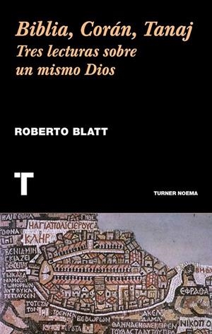 Biblia, Corán, Tanaj | 9788416714056 | Blatt, Roberto | Librería Castillón - Comprar libros online Aragón, Barbastro