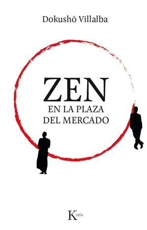 Zen en la plaza del mercado | 9788499885308 | Villalba, Dokushô | Librería Castillón - Comprar libros online Aragón, Barbastro