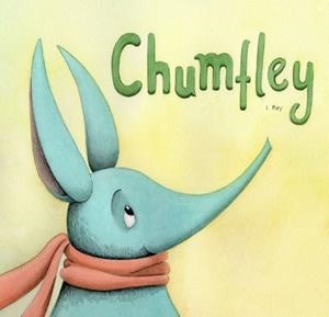 Chumfley | 9788416434619 | Rey Prieto, Isabel | Librería Castillón - Comprar libros online Aragón, Barbastro