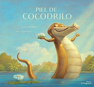 Piel de cocodrilo | 9788416566105 | Román, José Carlos | Librería Castillón - Comprar libros online Aragón, Barbastro