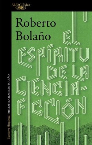 El espíritu de la ciencia-ficción | 9788420423913 | Roberto Bolaño | Librería Castillón - Comprar libros online Aragón, Barbastro