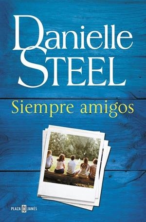 Siempre amigos | 9788401017582 | Danielle Steel | Librería Castillón - Comprar libros online Aragón, Barbastro