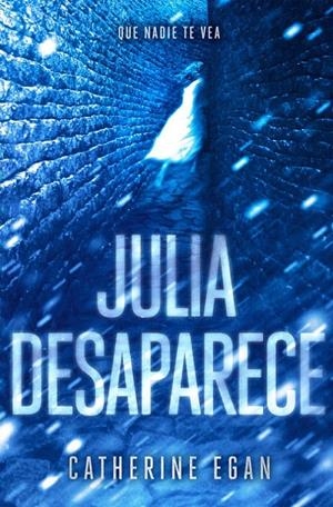 Julia desaparece | 9788420484464 | Catherine Egan | Librería Castillón - Comprar libros online Aragón, Barbastro