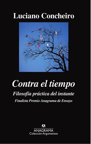 Contra el tiempo. Filosofía práctica del instante | 9788433964090 | Concheiro, Luciano | Librería Castillón - Comprar libros online Aragón, Barbastro