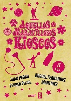 Aquellos maravillosos kioscos | 9788441436947 | Ferrer, Juan Pedro/Fernández Martínez, Miguel | Librería Castillón - Comprar libros online Aragón, Barbastro