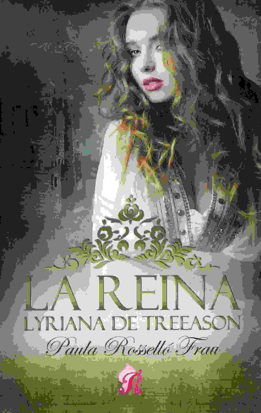 La reina Lyrianna de Treason | 9788494581380 | Rosselló Frau, Paula | Librería Castillón - Comprar libros online Aragón, Barbastro