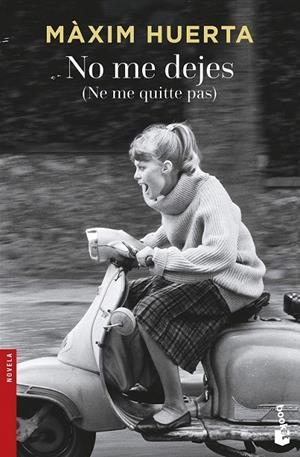 No me dejes (Ne me quitte pas) | 9788467046779 | Màxim Huerta | Librería Castillón - Comprar libros online Aragón, Barbastro