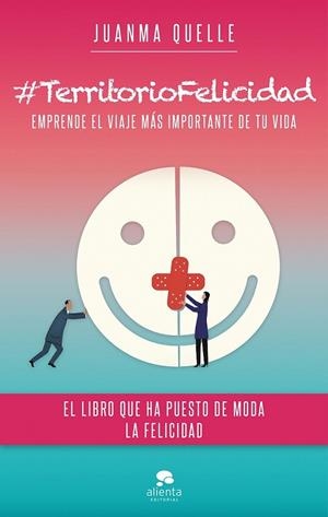 #TerritorioFelicidad | 9788416253944 | Juanma Quelle | Librería Castillón - Comprar libros online Aragón, Barbastro