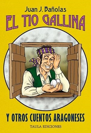 EL TIO GALLINA Y OTROS CUENTOS ARAGONESES | 9788494610813 | Bañolas Liberós, Juan Joaquín | Librería Castillón - Comprar libros online Aragón, Barbastro