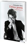 DYLAN POETA | 9788490972366 | CHRISTOPHER RICKS | Librería Castillón - Comprar libros online Aragón, Barbastro