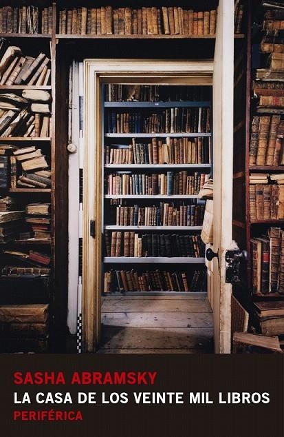 LA CASA DE LOS VEINTE MIL LIBROS | 9788416291403 | SASHA ABRAMSKY | Librería Castillón - Comprar libros online Aragón, Barbastro