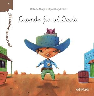 ¿Te cuento un secreto? Cuando fui al Oeste | 9788469808627 | Aliaga, Roberto | Librería Castillón - Comprar libros online Aragón, Barbastro