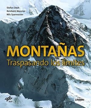Montañas. Traspasando los límites | 9788416489640 | Stefan Dech/Reinhold Messner/Nils Sparwasser | Librería Castillón - Comprar libros online Aragón, Barbastro