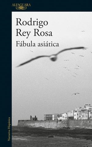 Fábula asiática | 9788420425429 | Rodrigo Rey Rosa | Librería Castillón - Comprar libros online Aragón, Barbastro