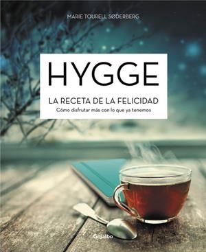 Hygge. La receta de la felicidad | 9788416449644 | SODERBERG, MARIE TOURELL | Librería Castillón - Comprar libros online Aragón, Barbastro