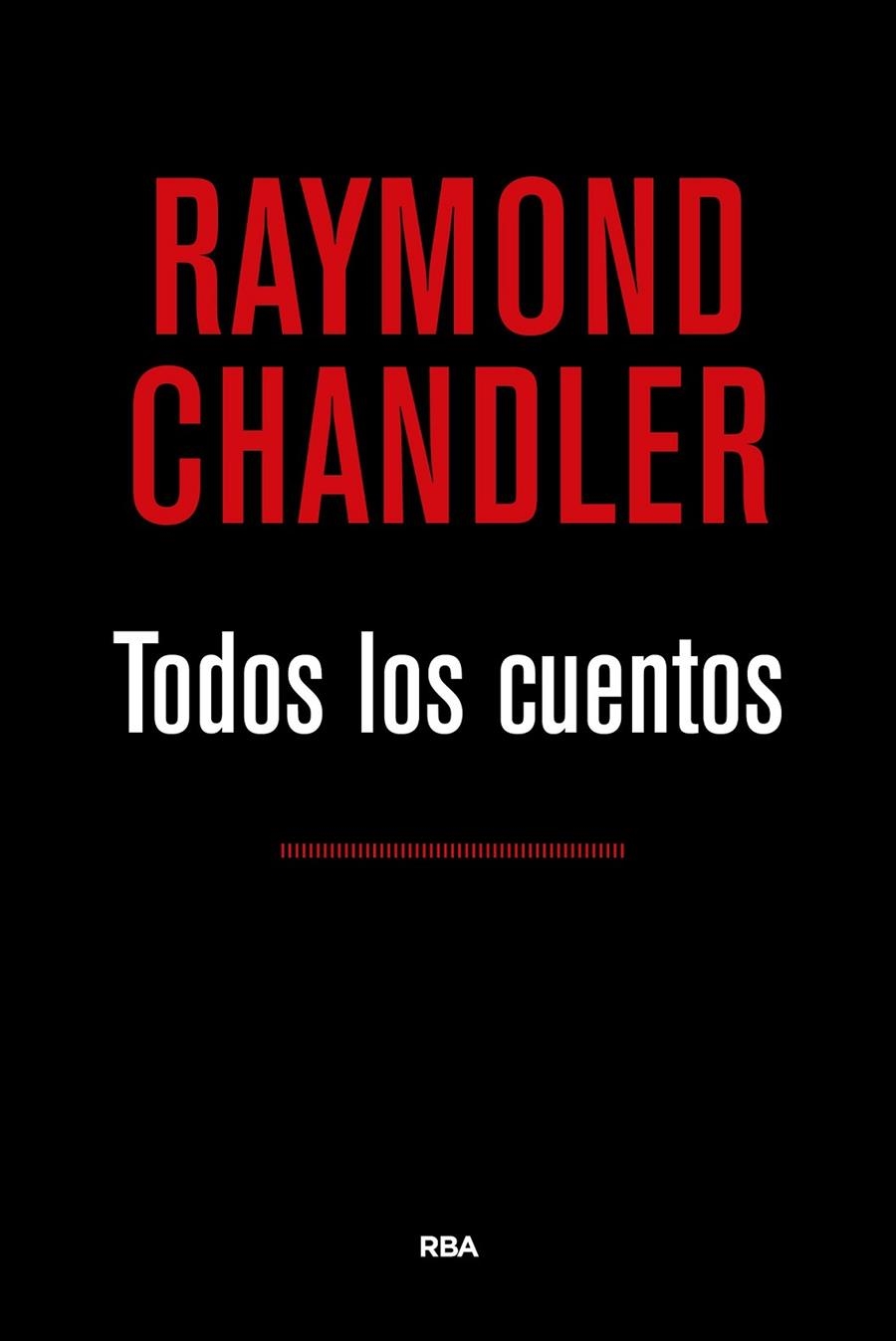 Todos los cuentos (chandler) | 9788490567524 | CHANDLER , RAYMOND | Librería Castillón - Comprar libros online Aragón, Barbastro