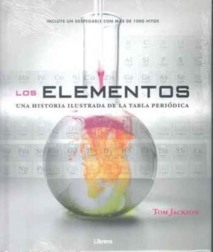 Los elementos: Una historia ilustrada de la tabla periódica | 9789089986573 | Tom Jackson | Librería Castillón - Comprar libros online Aragón, Barbastro