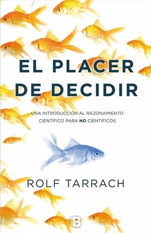El placer de decidir | 9788466659079 | Rolf Tarrach | Librería Castillón - Comprar libros online Aragón, Barbastro