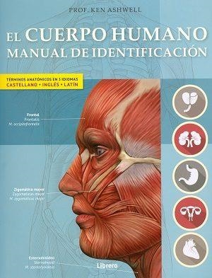 EL CUERPO HUMANO. MANUAL DE IDENTIFICACION (BILING | 9789089986597 | Ashwell, Ken | Librería Castillón - Comprar libros online Aragón, Barbastro