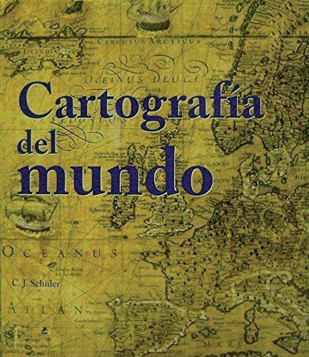CARTOGRAFIA DEL MUNDO | 9782809902020 | SCHULER, C.J. | Librería Castillón - Comprar libros online Aragón, Barbastro