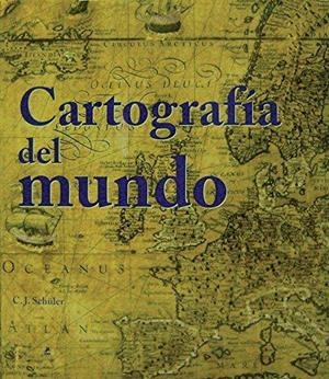 CARTOGRAFIA DEL MUNDO | 9782809902020 | SCHULER, C.J. | Librería Castillón - Comprar libros online Aragón, Barbastro