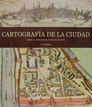 Cartografia de la ciudad : desde la antiguedad hasta el siglo XX | 9782809902723 | Schüler, C.J. | Librería Castillón - Comprar libros online Aragón, Barbastro