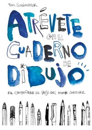 Atrévete con el cuaderno de dibujo | 9788425229619 | Scheinberger, Felix | Librería Castillón - Comprar libros online Aragón, Barbastro