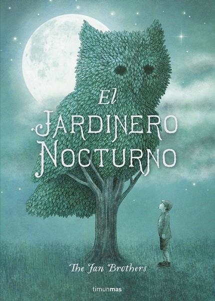 El jardinero nocturno | 9788408161288 | Fan, Eric; Fan, Terry | Librería Castillón - Comprar libros online Aragón, Barbastro