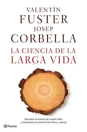 La ciencia de la larga vida | 9788408162612 | Fuster, Valentín; Corbella, Josep | Librería Castillón - Comprar libros online Aragón, Barbastro
