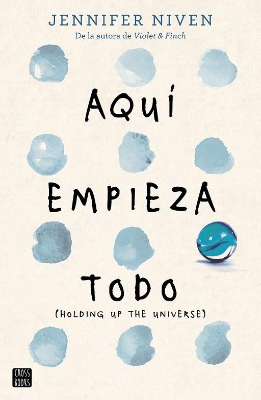 Aquí empieza todo | 9788408163206 | Niven, Jennifer | Librería Castillón - Comprar libros online Aragón, Barbastro