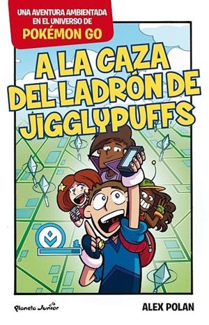 Pokémon GO : A la caza del ladrón de Jigglypuffs | 9788408165224 | Polan, Alex | Librería Castillón - Comprar libros online Aragón, Barbastro