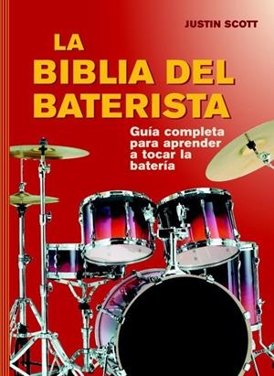 La biblia del baterista | 9788415053620 | Scott, Justin | Librería Castillón - Comprar libros online Aragón, Barbastro