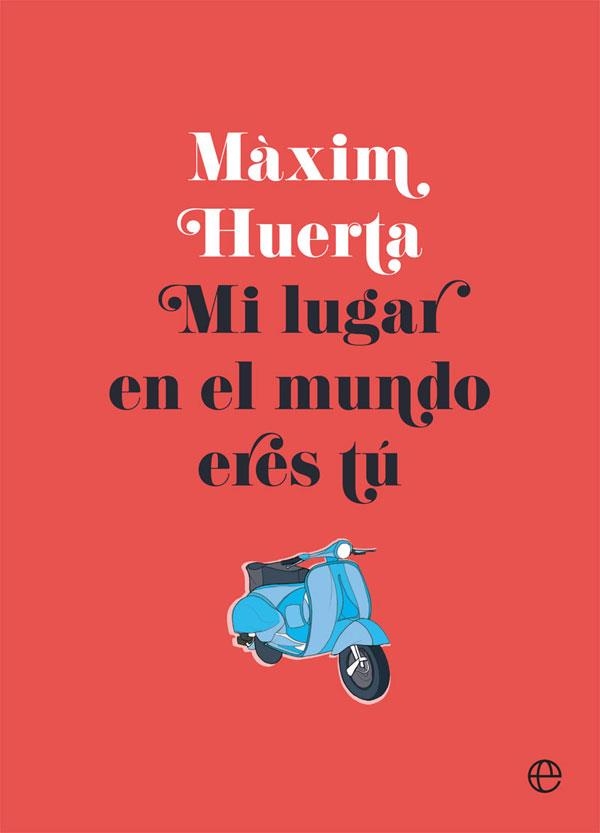 Mi lugar en el mundo eres tú | 9788490608517 | Huerta, Màxim | Librería Castillón - Comprar libros online Aragón, Barbastro