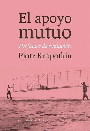 El apoyo mutuo | 9788415862727 | Kropotkin, Piotr Alekséyevich | Librería Castillón - Comprar libros online Aragón, Barbastro