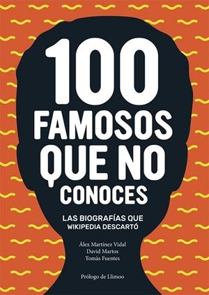100 famosos que no conoces | 9788416670024 | Martínez Vidal, Álex/Fuentes, Tomàs/Martos, David | Librería Castillón - Comprar libros online Aragón, Barbastro