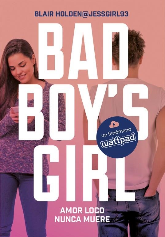 Amor loco nunca muere (Bad Boy's Girl 3) | 9788490437124 | Blair Holden | Librería Castillón - Comprar libros online Aragón, Barbastro