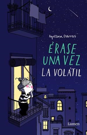Érase una vez la Volátil | 9788426403384 | Agustina Guerrero | Librería Castillón - Comprar libros online Aragón, Barbastro